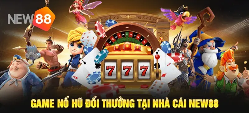 Khám Phá Thế Giới Nổ Hũ New88 - Đam Mê Cảm Giác Chơi Game Hiện Đại